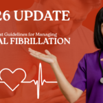 2026 Update: Latest Guidelines for Managing Atrial Fibrillation — What’s Changed